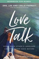 Love Talk Workbook For Women Speak Each Others Language Like You NeverHave Before