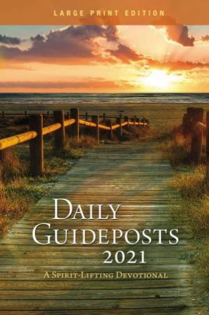 Daily Guideposts 2021 Large Print: A Spirit-Lifting Devotional by Various