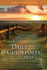 Daily Guideposts 2021 Large Print A SpiritLifting Devotional