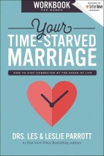 Your TimeStarved Marriage Workbook For Women How To Stay Connected At The Speed Of Life