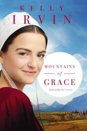 Mountains Of Grace by Kelly Irvin