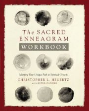 The Sacred Enneagram Workbook Mapping Your Unique Path To Spiritual Growth