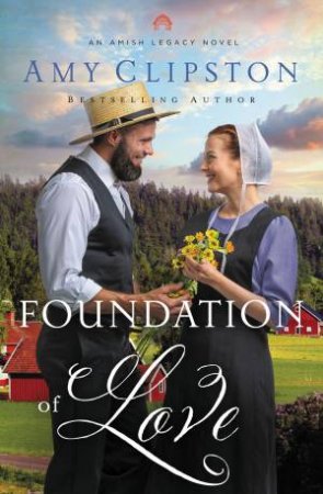 Foundation Of Love by Amy Clipston