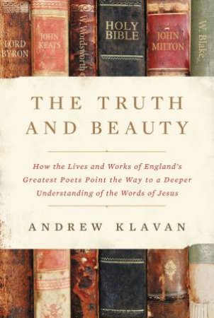 The Truth And Beauty by Andrew Klavan