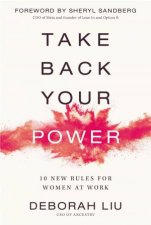 Take Back Your Power 10 New Rules for Women at Work