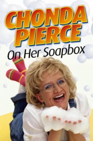 Chonda Pierce On Her Soapbox by Chonda Pierce