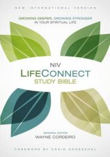 NIV Life Connect Study Bible Growing Deeper Growing Stronger in YourSpiritual Life