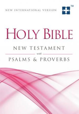 NIV New Testament with Psalms and Proverbs by Various