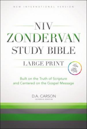 NIV Zondervan Study Bible, Large Print: Built on the Truth of Scriptureand Centered on the Gospel Message by D A Carson