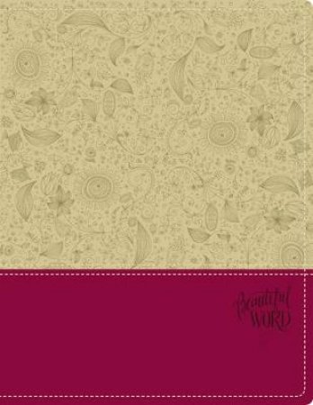 NIV Beautiful Word Bible [Italian Duo-Tone Taupe/Cranberry] by Various