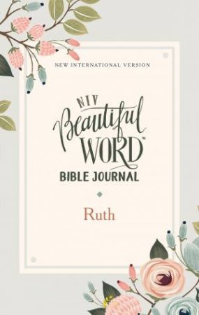 NIV Beautiful Word Bible Journal Comfort Print (Ruth) by Various