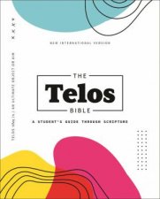 NIV The Telos Bible Comfort Print A Students Guide Through Scripture