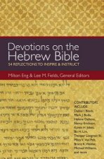 Devotions on the Hebrew Bible 54 Reflections to Inspire and Instruct