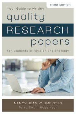 Quality Research Papers: For Students of Religion and Theology by Nancy Vyhmeister