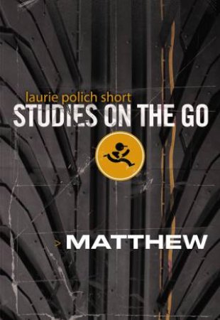 Studies on the go: Matthew by Laurie Polich-Short