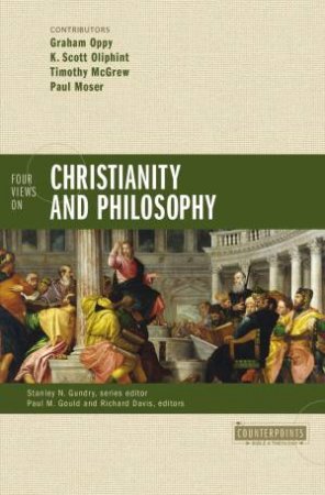 Four Views On Christianity And Philosophy by Various