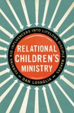 Relational Childrens Ministry Turning KidInfluencers into LifelongDisciple Makers