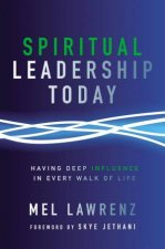 Spiritual Leadership Today Having Deep Influence In Every Walk Of Life