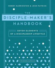 The DiscipleMakers Handbook Seven Elements of a Discipleship         Lifestyle