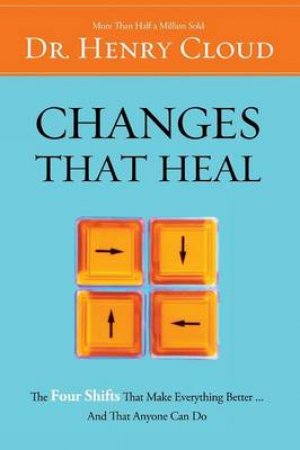 Changes That Heal by Henry Cloud