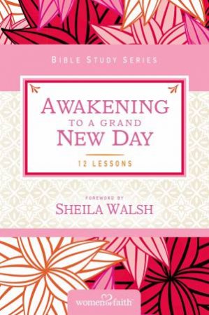 Awakening To A Grand New Day by Women of Faith