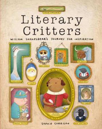 Literary Critters: William Shakesbear's Journey for Inspiration by Zondervan