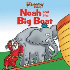 The Beginners Bible Noah and the Big Boat