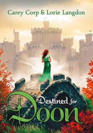 Destined For Doon by Carey Corp & Lorie Langdon 