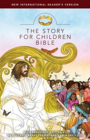 The Story for Children Bible -NIRV by Max Lucado