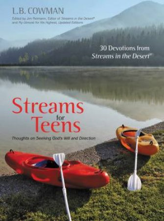 Streams for Teens: Thoughts on Seeking God's Will and Direction by L. B. E. Cowman