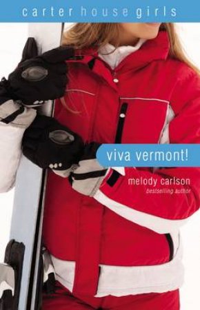 Viva Vermont! by Melody Carlson