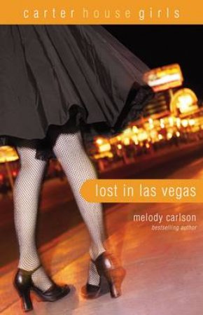 Lost in Las Vegas by Melody Carlson