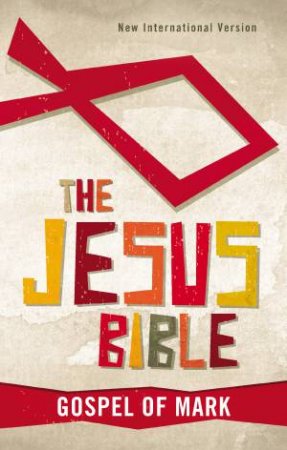 NIV The Jesus Bible: Gospel of Mark by Zondervan