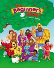 The Beginners Bible Timeless Childrens Stories