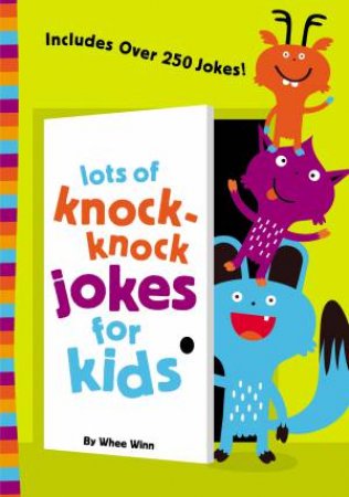 Lots Of Knock-Knock Jokes for Kids by Whee Winn