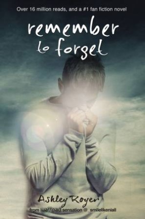 Remember To Forget by Ashley Royer