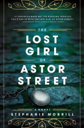 The Lost Girl Of Astor Street by Stephanie Morrill