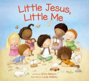 Little Jesus, Little Me by Doris Wynbeek Rikkers