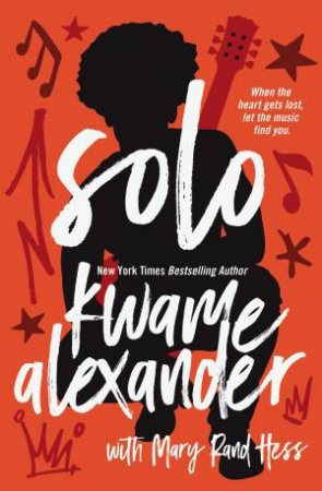 Solo by Kwame Alexander & Mary Rand Hess