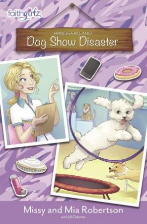 Dog Show Disaster by Mia Robertson & Missy Robertson & Jill Osborne