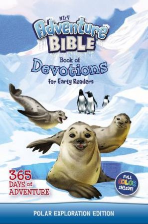 NIrV Adventure Bible Book Of Devotions For Early Readers: Polar Exploration Edition by Various