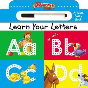 The Beginner's Bible Learn Your Letters: A Wipe Away Board Book by Various