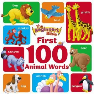 The Beginner's Bible First 100 Animal Words by Various