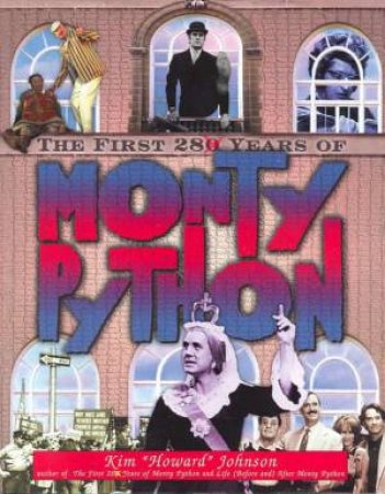 The First 28 Years Of Monty Python by Kim Johnson