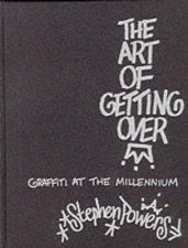 The Art Of Getting It Over Graffiti At The Millennium