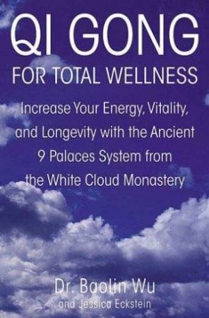 Qi Gong For Total Wellness by Wu & Eckstein