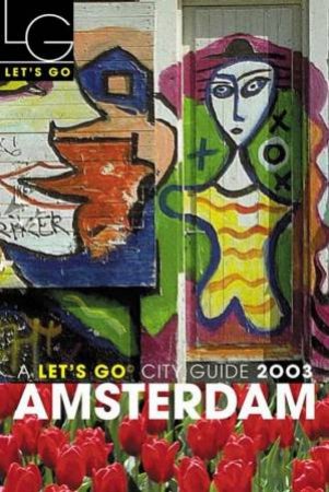 Let's Go City Guide: Amsterdam 2003 by Various