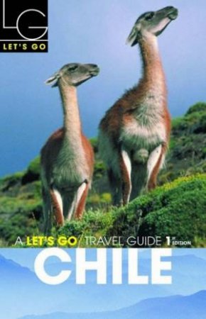 Let's Go Travel Guide: Chile 2003 - 1 ed by Various