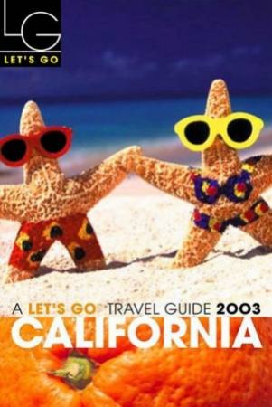 Let's Go Travel Guide: California 2003 by Various