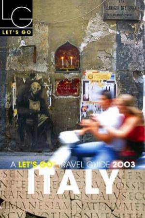 Let's Go Travel Guide: Italy 2003 by Various